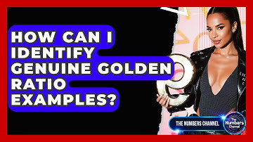 How Can I Identify Genuine Golden Ratio Examples? - The Numbers Channel