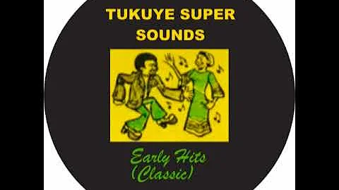 Tukuye Super Sounds - Umkhwenyana (Early Hits)