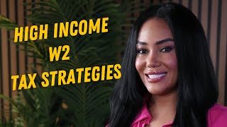High income W2 Tax Strategies