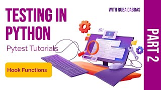 03. Testing in Python:  Pytest Hook Functions - Part Two.