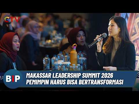 Makassar Leadership Summit 2026: Leaders Must Be Able to Transform