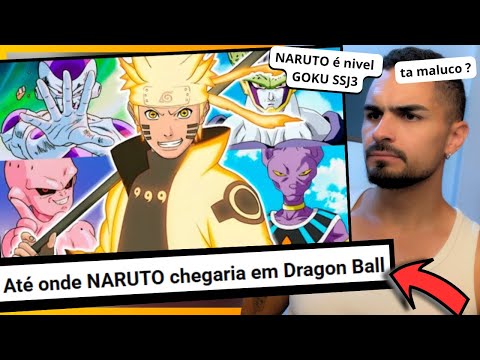 Até onde NARUTO chegaria em Dragon Ball REALISTICAMENTE? - REACT
