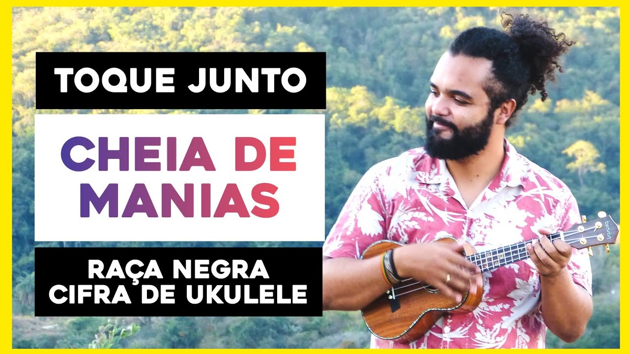 Toque Junto Cheia De Manias - Raça Negra | Cifra De Ukulele