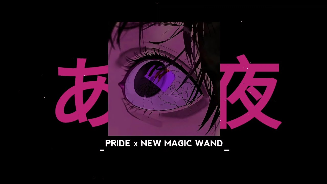 Pride x New Magic Wand (remix) (Speed Up) YouTube