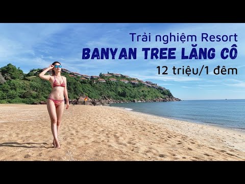Review resort cao cấp 12 triệu/đêm tại Banyan Tree Lăng Cô - Huế | Resort Banyan Tree Lang Co