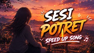 Download lagu Sesi Potret - Speed up song