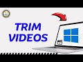 How To Trim Videos on Windows 11 Without Downloading Software