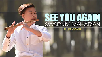 See You Again | Wiz Khalifa ft.Charlie Puth | Melodious Flute Cover | Swarnim Maharjan