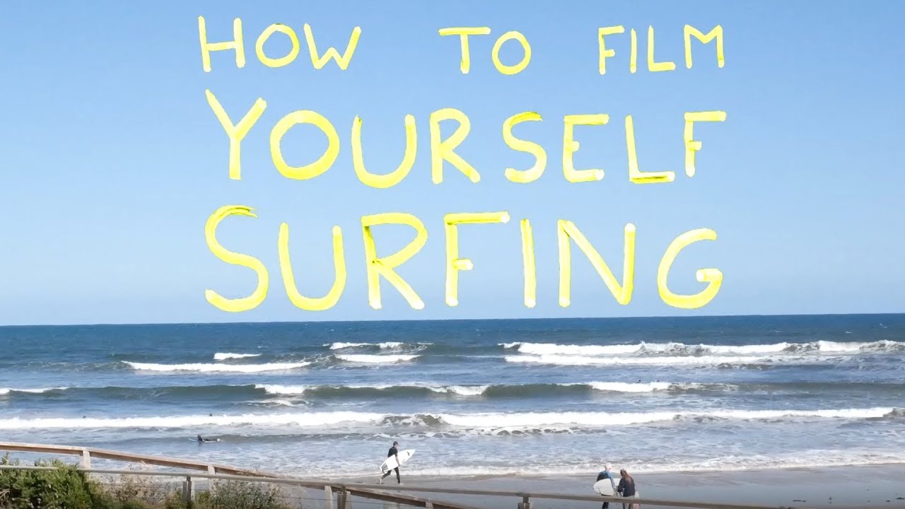 How To Film Yourself Surfing