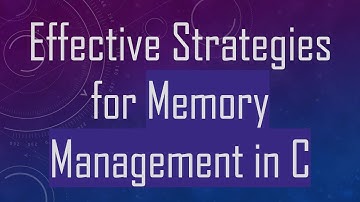 Effective Strategies for Memory Management in C