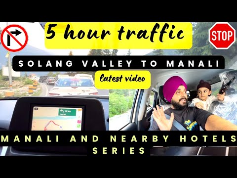 Solang valley to manali TRAFFIC JAM | Manali current situation | manali rohtang | hotels in manali