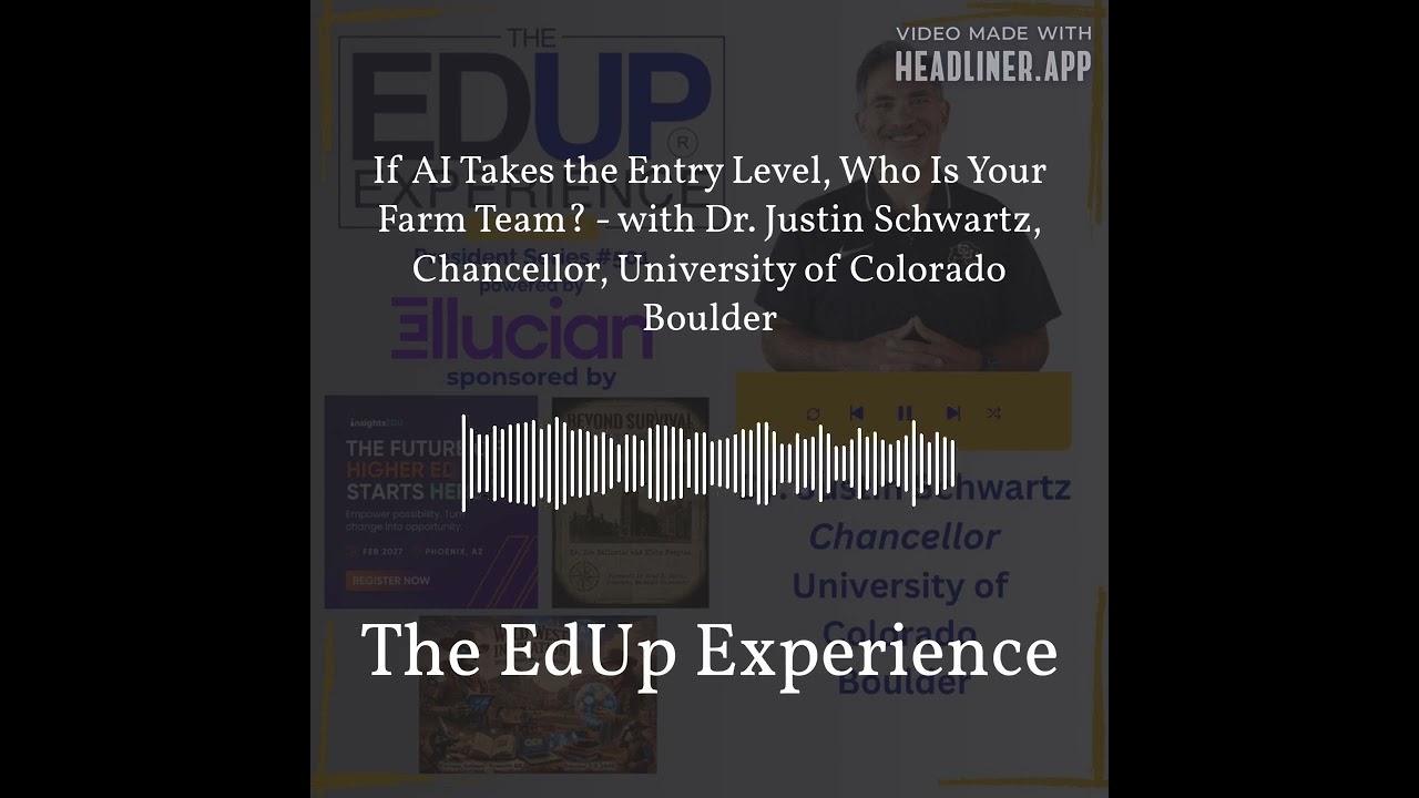 If AI Takes the Entry Level, Who Is Your Farm Team? - with Dr. Justin Schwartz, Chancellor,...