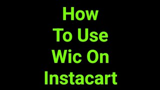 How To Use Wic On Instacart