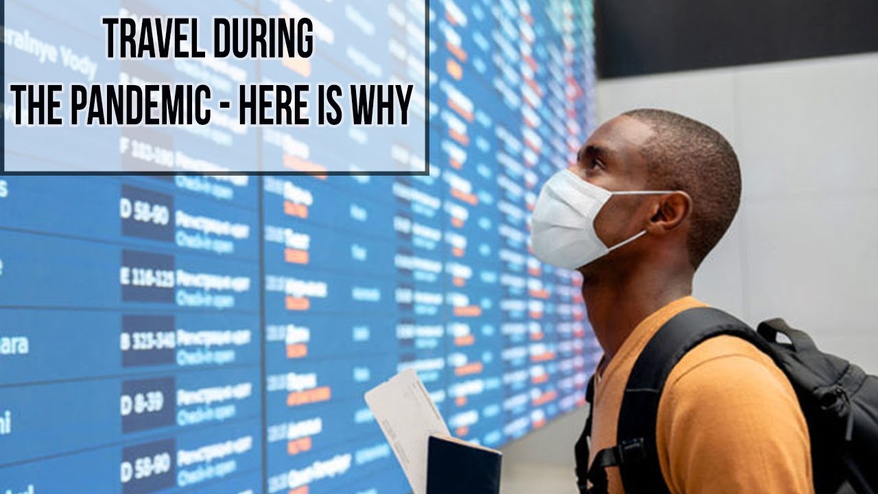 Here's Why You Should Travel During the Pandemic - YouTube
