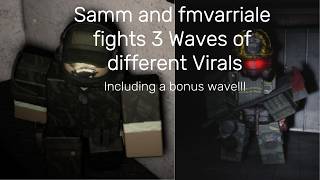 Fighting 3 waves of virals (Poorly made waves) [][][] Roblox Examination
