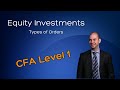 CFA Level 1: Types of orders
