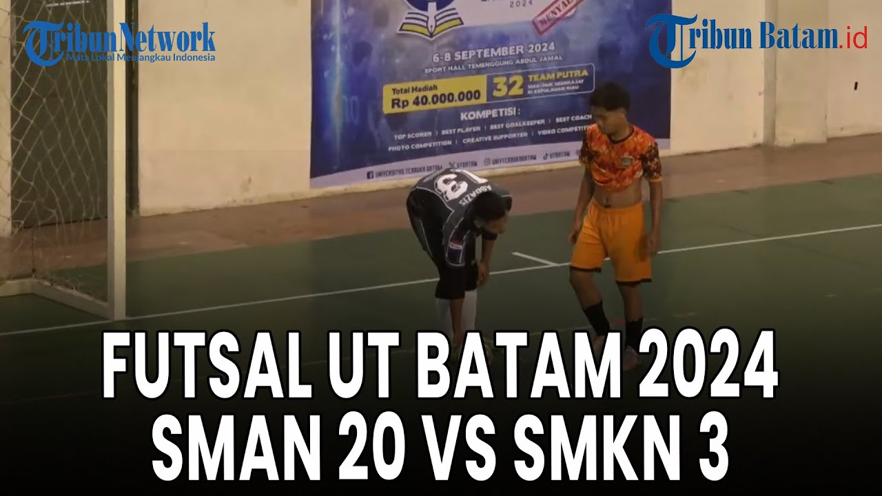 Futsal UT Batam 2024 SMAN 20 VS SMKN 3