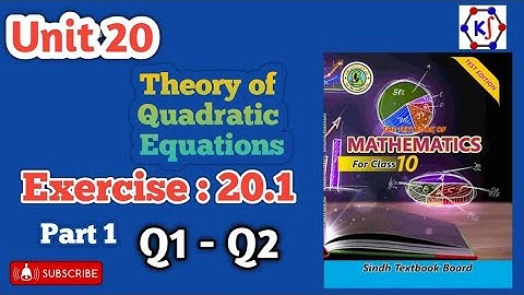 Theory of Quadratic Equations ||Unit 20||Exercise 20.1||Q1 & Q2||Grade10|| New Sindh Textbook Board