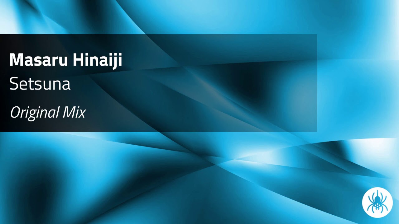 Watch Masaru Hinaiji - Setsuna (Original Mix) on YouTube Watch Masaru Hinaiji - Setsuna (Original Mix) on YouTube