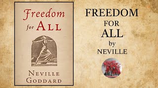 Freedom For All: A Practical Application of the Bible (1942) by Neville Goddard