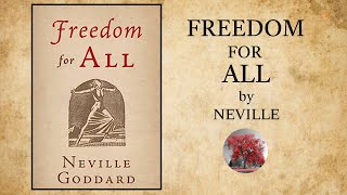 Freedom For All: A Practical Application of the Bible (1942) by Neville Goddard