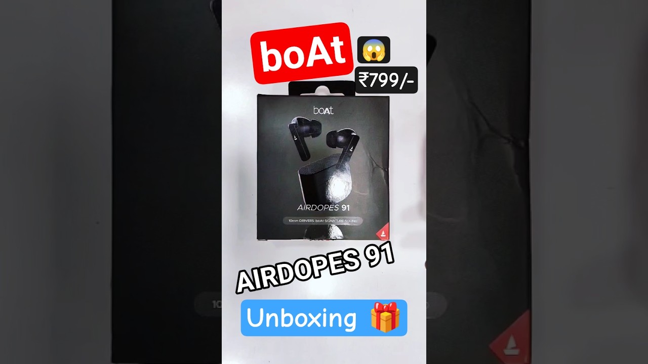 ₹799/- boAt AIRDOPES 91 Unboxing 