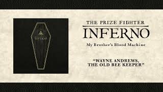 The Prize Fighter Inferno - Wayne Andrews, The Old Bee Keeper [Official Audio] @EvilinkrecordsNY