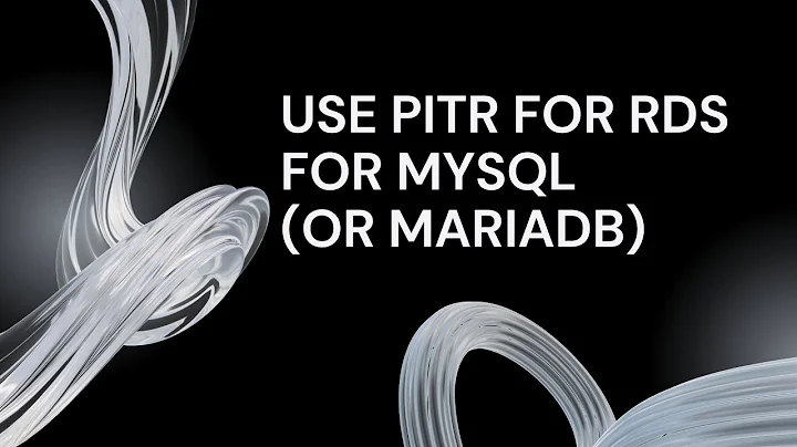 Part 5: How to Use Point-in-Time Recovery (PITR) for RDS for MySQL/MariaDB