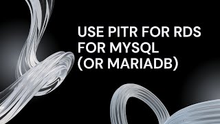 Part 5 How To Use Point-In-Time Recovery Pitr For Rds For Mysqlmariadb