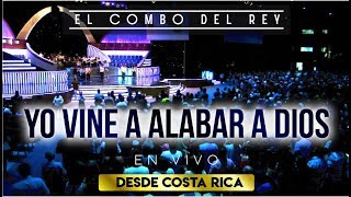 El Combo del Rey - Yo Vine Alabar A DIOS (Cumbia) - VIVO (Costa Rica) [3] chords