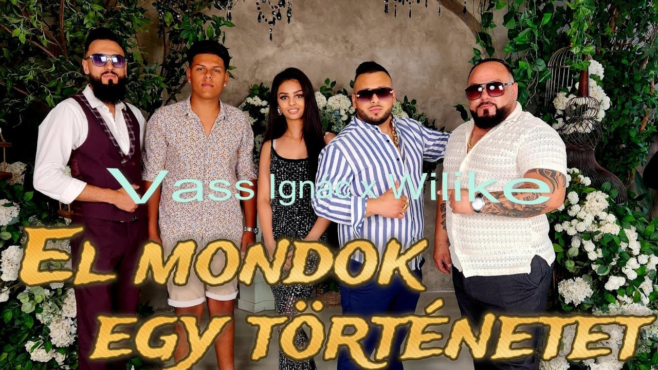 VASS IGNÁC X WILIKE - Elmondok egy történetet ( Official Music Video )