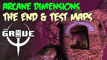 Arcane Dimensions Part 14 - The End & Test Maps - The Quake Grave #199