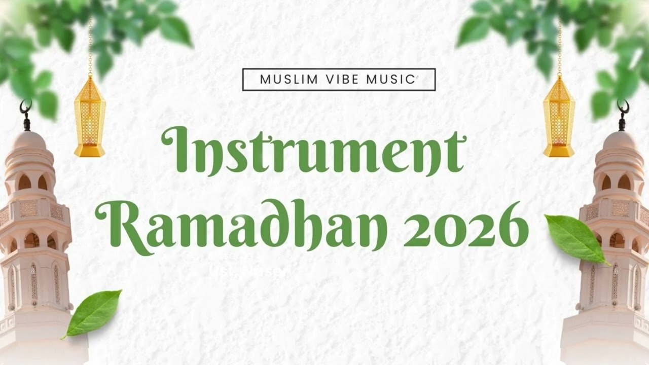 lagu religi islami terbaru Instrumen Ramadhan 2026 - Musik Islami Menjelang Berbuka Puasa