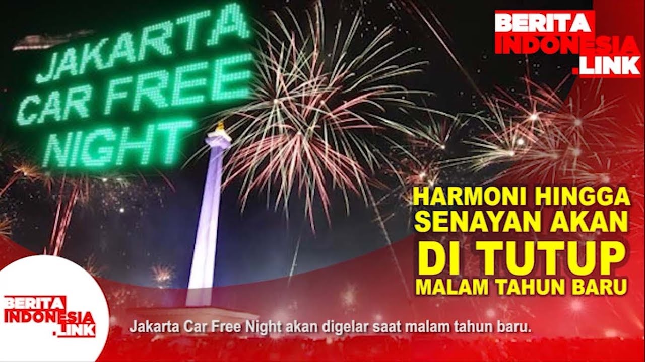 Jakarta Car Free Night akan digelar saat malam tahun baru. - YouTube
