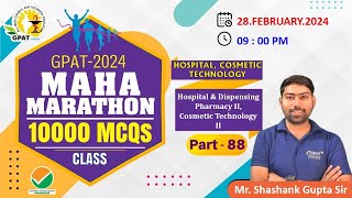 GPAT MARATHON CLASS- 88 | Hospital and Dispensing pharmacy and Cosmetic technology #mahamarathon