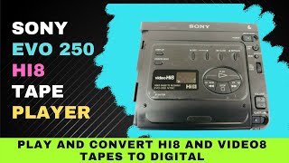 Sony EVO 250 Hi8 Tape Player Features and Specs : Play Hi8 and Video8 Tapes and Convert to Digital