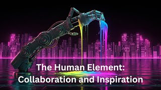 The Human Element AI & Artistry Unite!