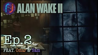 Omar Writes Alan Wake II! Ep.2 - An Actual Stand