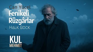 Kul Mehmet - Fenikeli Rüzgârlar Can Yücel Şiiri - Halk Rock Resimi