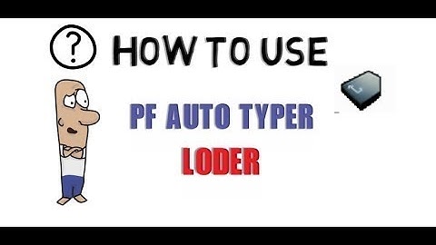 How To Use PF Auto Typer (Full Guide) 2018
