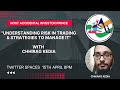 Understanding risk in trading  strategies to manage it  chhirag kedia