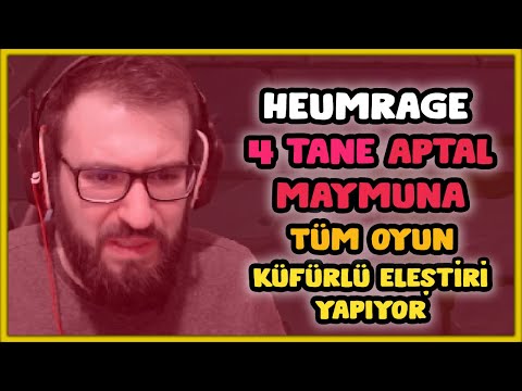 Heumrage 4 Tane Aptal Maymuna Tüm Oyun Küfürlü Eleştiri Yapıyor