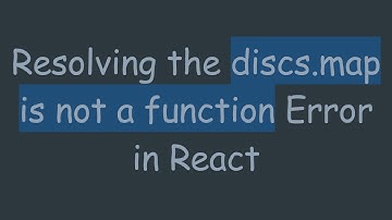 Resolving the discs.map is not a function Error in React
