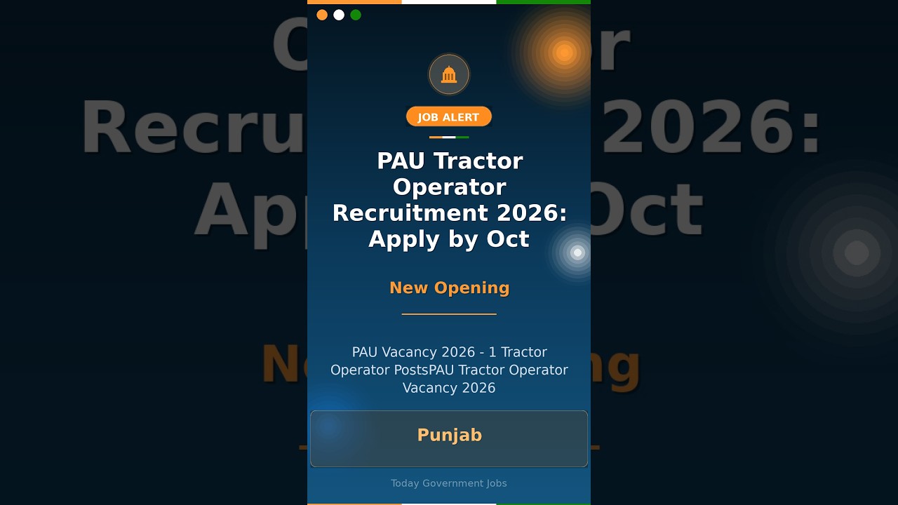 PAU Tractor Operator Recruitment 2026: Apply by Oct