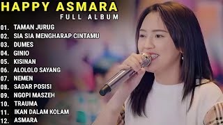HAPPY ASMARA - TAMAN JURUG - SIA SIA MENGHARAP CINTAMU || HAPPY ASMARA FULL ALBUM TERBARU 2023