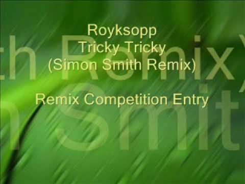 Royksopp - Tricky Tricky (Simon Smith Remix)