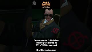 Doblaje Fan Español para jugar a Tomb Raider 1 y 2 Remastered