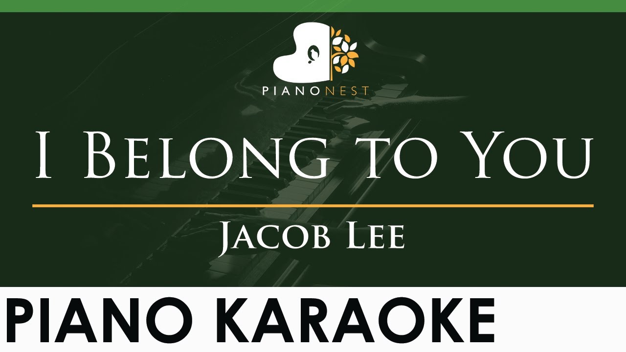Jacob Lee - I Belong to You - LOWER Key (Piano Karaoke Instrumental) Jacob Lee - I Belong to You - LOWER Key (Piano Karaoke Instrumental)