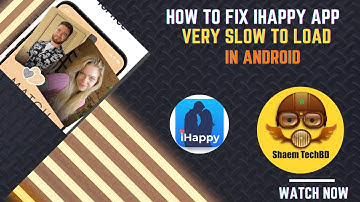 How to Fix iHappy App Very Slow to Load in Android After New Updates
