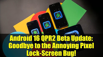Android 16 QPR2 Beta Update: Goodbye to the Annoying Pixel Lock-Screen Bug!